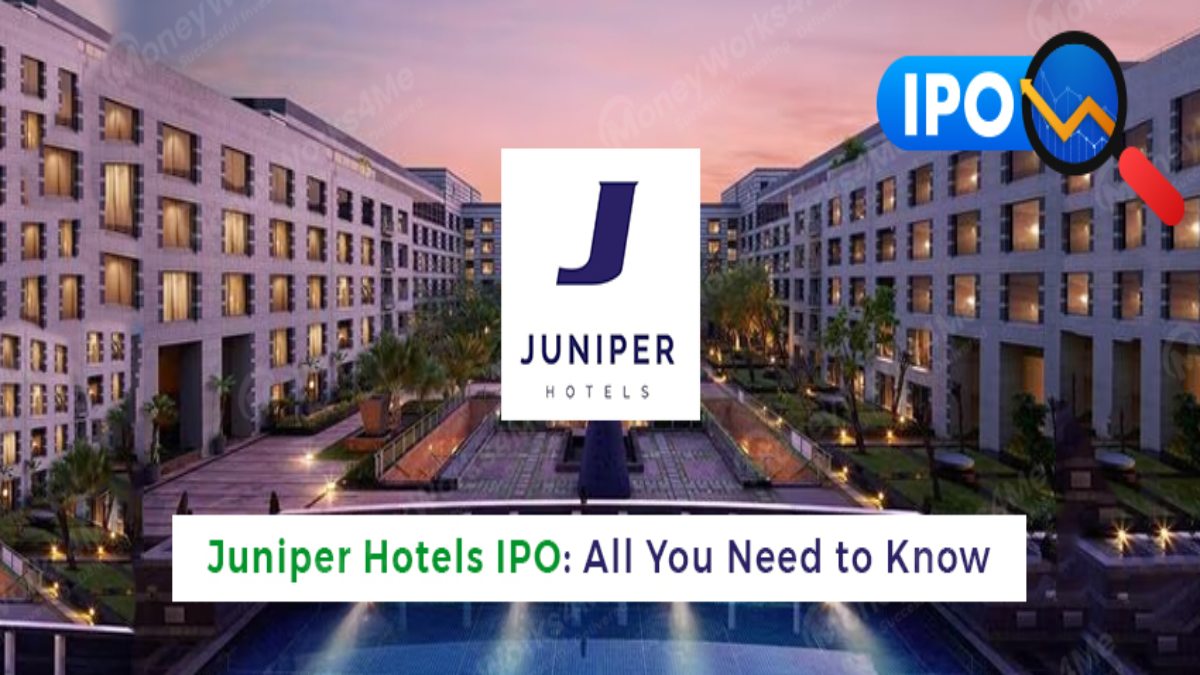 Juniper Hotels IPO Update: जुनिपर होटल्स कपंनी ने इन्वेस्टरों से जुटाए 810 करोड़, जानिए अपर प्राइस बैंड?