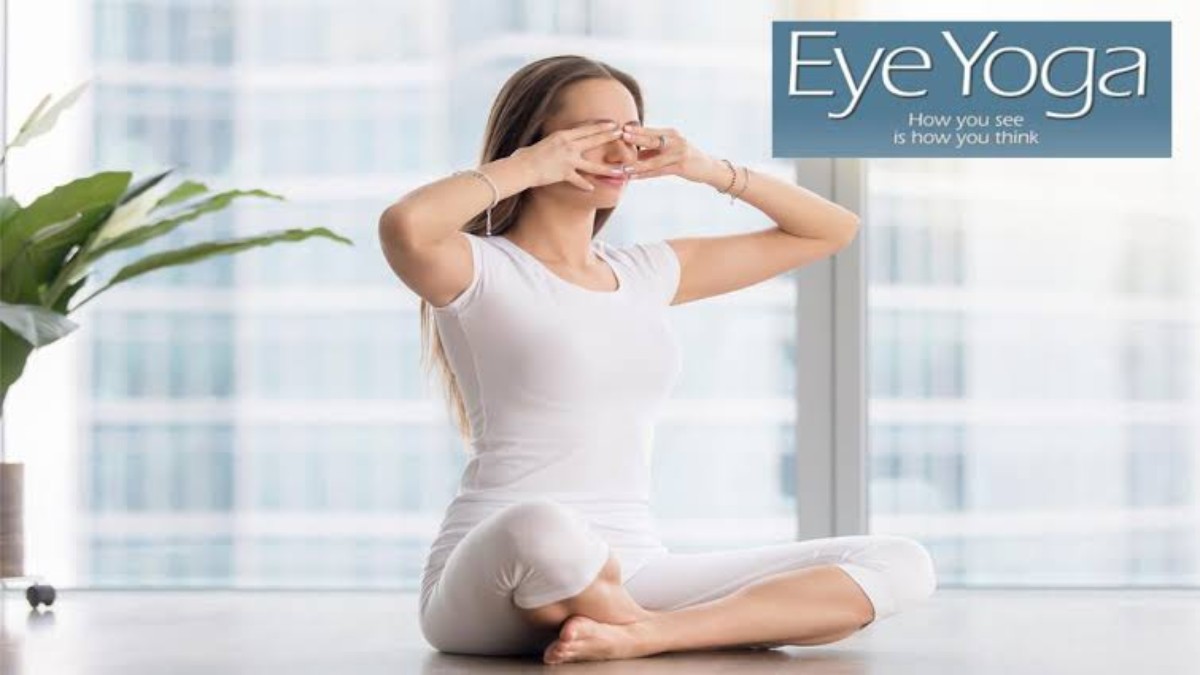 Eye Care Tips : आंखों की अच्छी सेहत के लिए रोज करें ये योगासन, स्वस्थ्य रहेंगी आंखें …