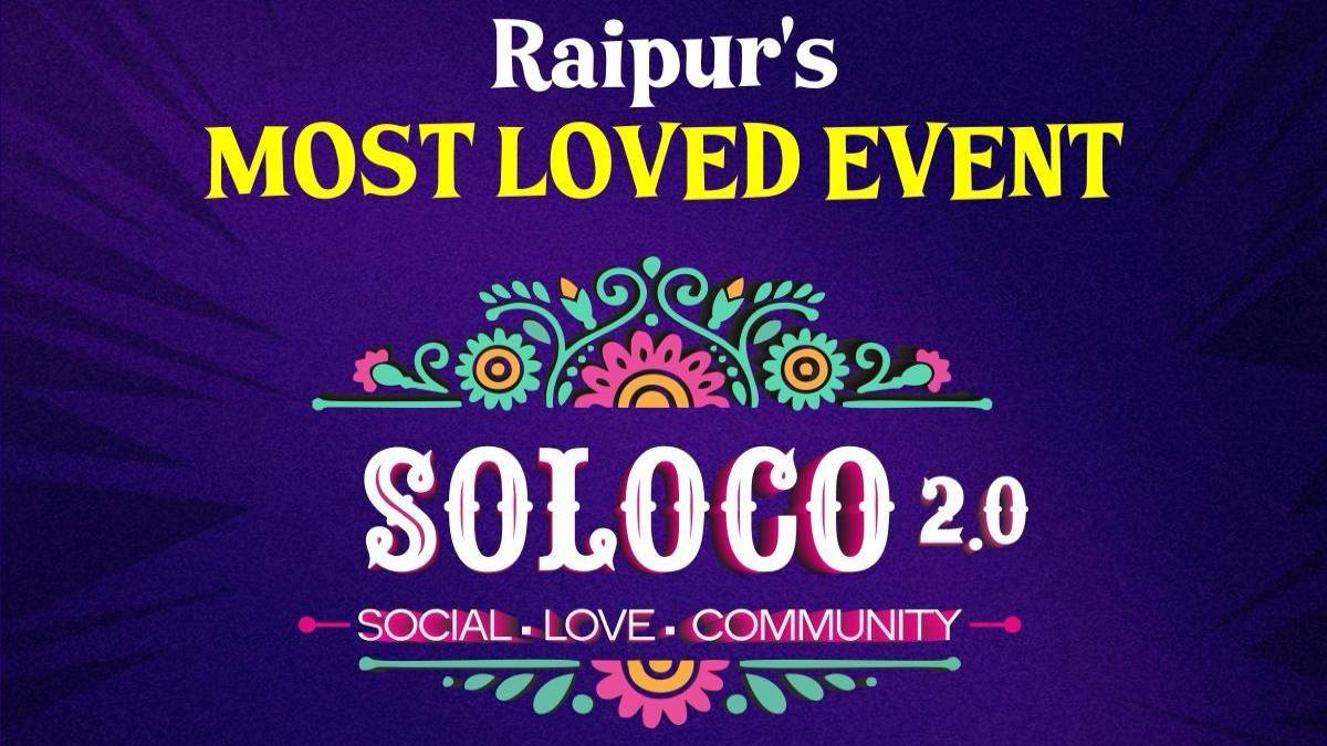 रायपुर के हुकुम्स ललित महल में 2 दिवसीय ‘SOLOCO 2.0’ का आयोजन, शॉपिंग, फूड और एंटरटेनमेंट के बहाने समाज सेवा की अनूठी पहल