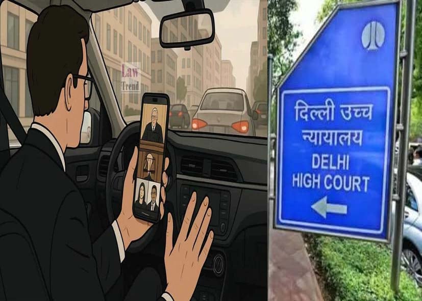 चलती कार से वर्चुअल सुनवाई में शामिल हुए वकील, दिल्ली हाईकोर्ट ने लगाया ₹1 लाख का जुर्माना